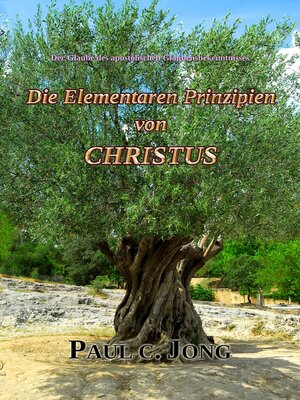cover image of Der Glaube des apostolischen Glaubensbekenntnisses--Die Elementaren Prinzipien von CHRISTUS